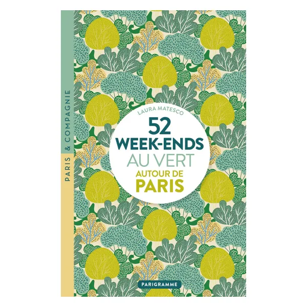 livre__weekends_au_vert_a_SKU61edd8a193047a41d102518e3155aaef_0.webp Livre 52 Week-Ends Au Vert Autour De Paris-Parigramme Sale